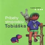 Príbehy strojvodcu Tobiáška - Tomáš Tepper - kniha z kategorie Pro děti