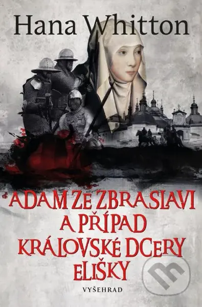 Adam ze Zbraslavi a případ královské dcery Elišky - Hana Whitton, Michal Houba (Ilustrátor) - kniha z kategorie Detektivky, thrillery a horory