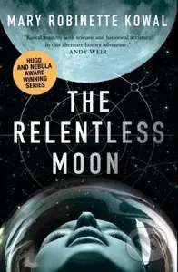 The Relentless Moon - Robinette Mary Kowal - kniha z kategorie Sci-fi