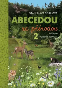 Abecedou za přírodou 2 - Petra Braunová (ilustrátor), Stanislava Šejblová