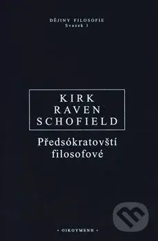 Předsókratovští filosofové - Geoffrey S. Kirk, John E. Raven, Malcolm Schofield - kniha z kategorie Filozofie