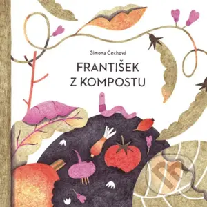 František z kompostu (český jazyk) - Simona Čechová - kniha z kategorie Beletrie pro děti