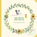 Jak rostu - Kniha pro zaznamenávání mého dětství - Monika Kopřivová - kniha z kategorie Beletrie