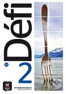 Défi 2 – Livre de l´élève - Stephanie Witta a kol. - kniha z kategorie Jazykové učebnice a slovníky