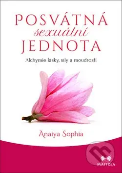 Posvátná sexuální jednota (Alchymie lásky, síly a moudrosti) - kniha z kategorie Spiritualita