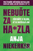 Nebuďte za ha*zla - Anja Niekerken - kniha z kategorie Motivace a seberozvoj