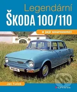 Legendární Škoda 100/110 (a její sourozenci) - Jan Tuček - kniha z kategorie Automobily a doprava