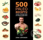 500 paleo receptů (Stovky chutných jídel pro hubnutí a skvělé zdraví) - kniha z kategorie Diety a zdravá výživa