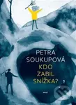 Kdo zabil Snížka? - Petra Soukupová - kniha z kategorie Beletrie pro děti