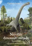 Největší dinosauří záhady (Tajemství skrytá v dávnověku) - kniha z kategorie Encyklopedie