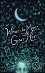 What the Moon Gave Her - Christi Steyn - kniha z kategorie Poezie