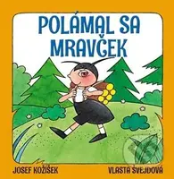 Polámal sa mravček - Josef Kožíšek, Vlasta Švejdová - kniha z kategorie Pohádky