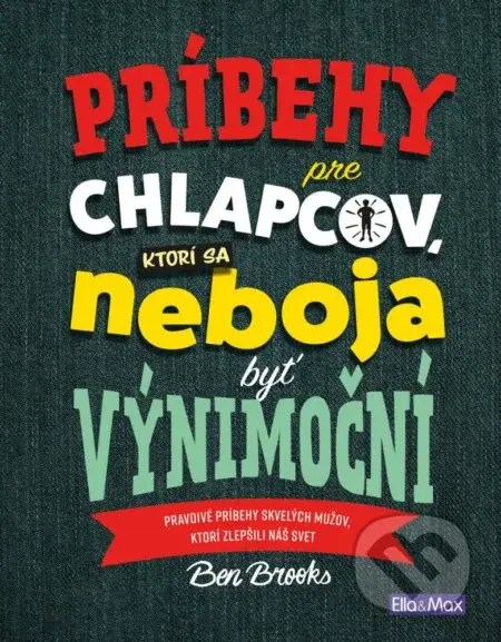 Príbehy pre chlapcov, ktorí sa neboja byť výnimoční - kniha z kategorie Beletrie pro děti