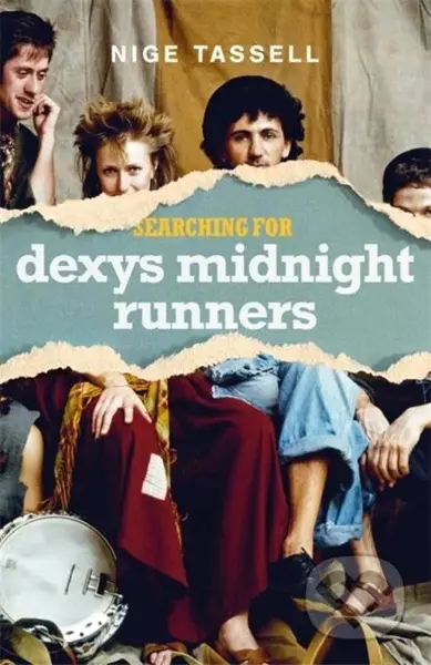 Searching for Dexys Midnight Runners - Nige Tassell - kniha z kategorie Hudba