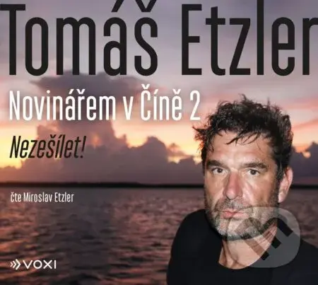 Novinářem v Číně 2 (Nezešílet!) - Tomáš Etzler, Lucie Tenney - audiokniha z kategorie Mapy a cestování