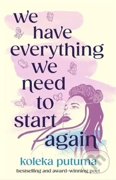 We Have Everything We Need To Start Again - Koleka Putuma, Adriana Bellet (ilustrátor) - kniha z kategorie Poezie
