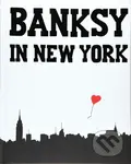 Banksy in New York - Ray Mock - kniha z kategorie Umění, design a architektura
