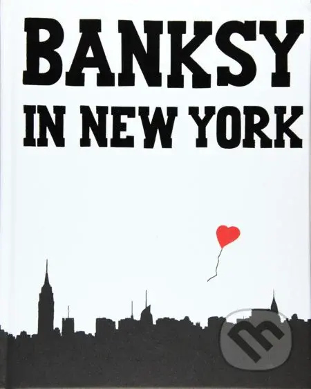 Banksy in New York - Ray Mock - kniha z kategorie Umění, design a architektura