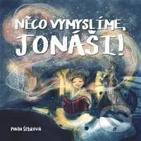 Něco vymyslíme, Jonáši! - Pavla Šebková - kniha z kategorie Beletrie pro děti