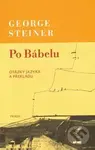 Po Bábelu (Otázky jazyka a překladu) - George Steiner - kniha z kategorie Filozofie