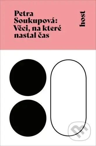Věci, na které nastal čas - Petra Soukupová - kniha z kategorie Společenská beletrie