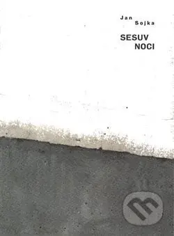 Sesuv noci - Jan Sojka - kniha z kategorie Poezie