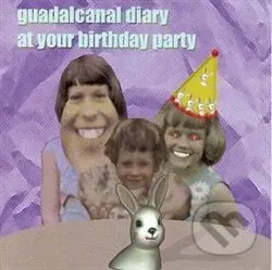 At Your Birthday Party - Guadalcanal Diary