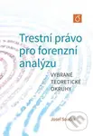 Trestní právo pro forenzní analýzu (Vybrané teoretické okruhy) - kniha z kategorie Vysoké školy