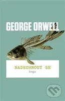Nadechnout se - George Orwell - kniha z kategorie Společenská beletrie