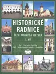 Historické radnice Čech, Moravy a Slezska 1. díl - Zdeněk Fišera, Karel Kibic - kniha z kategorie Historie