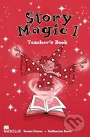 Story Magic 1 - Teacher's Book - Susan House, Katharine Scott - kniha z kategorie Jazykové učebnice a slovníky