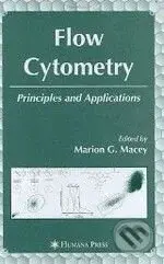 Flow Cytometry (Principles and Applications) - Marion G. Macey - kniha z kategorie Odborné a naučné
