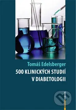 500 klinických studií v diabetologii - Tomáš Edelsberger - kniha z kategorie Medicína