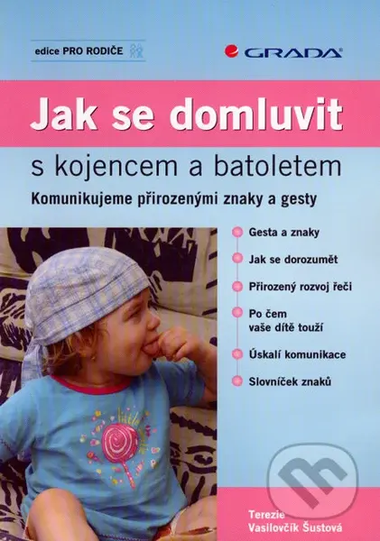 Jak se domluvit s kojencem a batoletem (Komunikujeme přirozenými znaky a gesty) - kniha z kategorie Vztahy a rodina