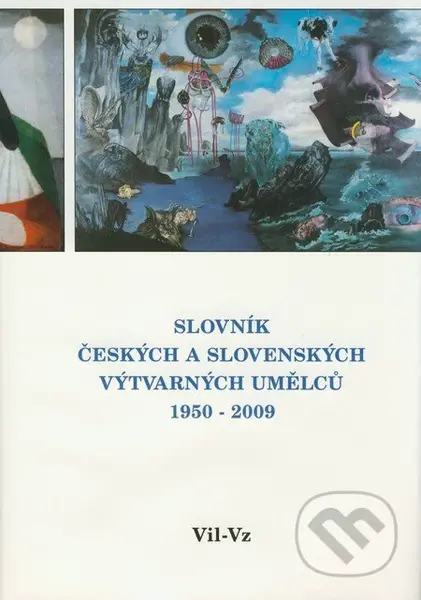Slovník českých a slovenských výtvarných umělců 1950 - 2009 (Vil-Vz) - kniha z kategorie Dějiny a teorie umění