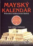 Mayský kalendář (Průvodce budoucností lidstva) - Carl Johan Calleman - kniha z kategorie Záhady a paranormální jevy