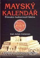 Mayský kalendář (Průvodce budoucností lidstva) - Carl Johan Calleman - kniha z kategorie Záhady a paranormální jevy