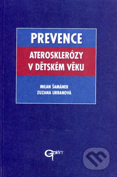 Prevence aterosklerózy v dětském věku - Milan Šamánek, Zuzana Urbanová - kniha z kategorie Pediatrie