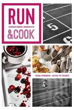Run and Cook - Jagoda Podkowska, Michael Toczylowski