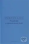 Pojednání o nesmrtelnosti duše - Pietro Pomponazzi - kniha z kategorie Společenská beletrie