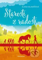 Starosti z radosti - Alena Blanářová - kniha z kategorie Beletrie pro děti