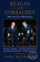 Reagan and Gorbachev: How the Cold War Ended - Jr Jack F Matlock - kniha z kategorie Beletrie