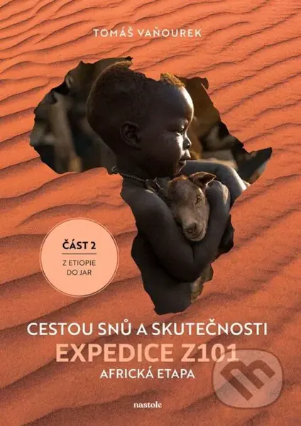 Cestou snů a skutečnosti (Expedice Z101 Africká etapa) - kniha z kategorie Mapy a cestování