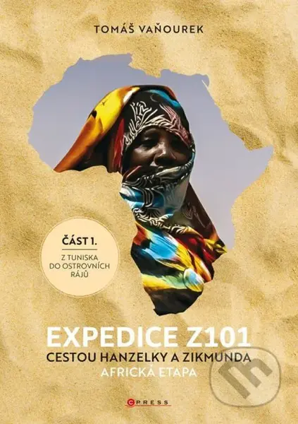 Expedice Z101 Cestou Hanzelky a Zikmunda (Africká etapa - Tunisko, Egypt, Súdán, ostrovy) - kniha z kategorie Mapy a cestování
