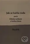 Jak se kalila voda (aneb Dětská setkání s bolševikem)