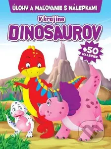 V krajine Dinosaurov + 50 nálepiek (Úlohy a maľovanie s nálepkami) - kniha z kategorie Úkoly pro děti