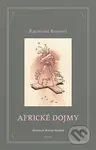Africké dojmy - Raymond Roussel, Martin Stejskal (ilustrátor) - kniha z kategorie Společenská beletrie