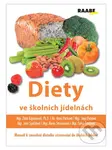 Diety ve školních jídelnách (Manuál k zavedení dietního stravování do školních jídelen) - kniha z kategorie Diety a zdravá výživa