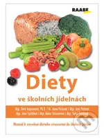Diety ve školních jídelnách (Manuál k zavedení dietního stravování do školních jídelen) - kniha z kategorie Diety a zdravá výživa