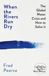 When the Rivers Run Dry (The Global Water Crisis and How to Solve It) - kniha z kategorie Přírodní vědy a technika